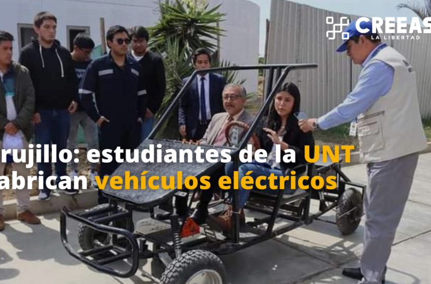  Trujillo: estudiantes de la UNT fabrican vehículos eléctricos